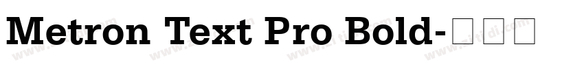 Metron Text Pro Bold字体转换